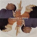 Download Charles & Eddie Would I Lie To You? sheet music and printable PDF music notes