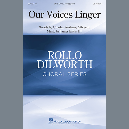 Charles Anthony Silvestri and James Eakin III, Our Voices Linger, SATB Choir