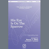 Download Charles Hutchinson Gabriel His Eye Is On The Sparrow (arr. Stacey V. Gibbs & Robert T. Townsend) sheet music and printable PDF music notes