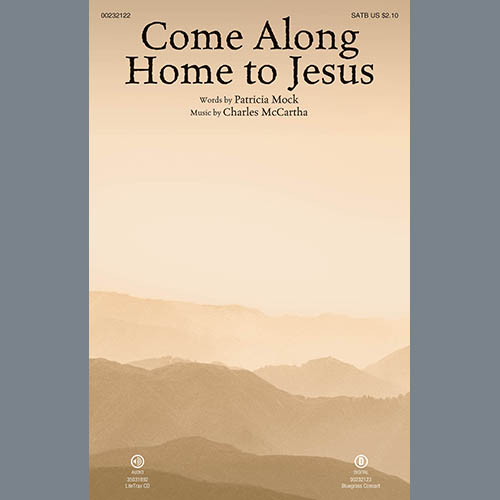 Charles McCartha, Come Along Home To Jesus, SATB