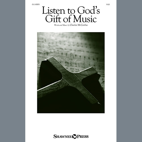 Charles McCartha Charles McCartha, Listen To God's Gift Of Music, SAB Choir