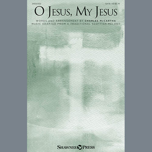 Charles McCartha, O Jesus, My Jesus, SATB Choir