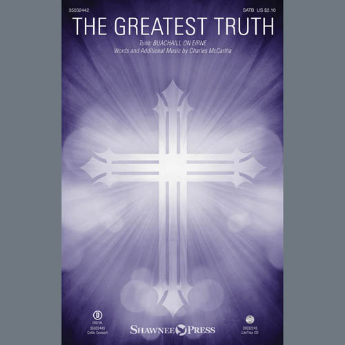 Charles McCartha, The Greatest Truth, SATB Choir