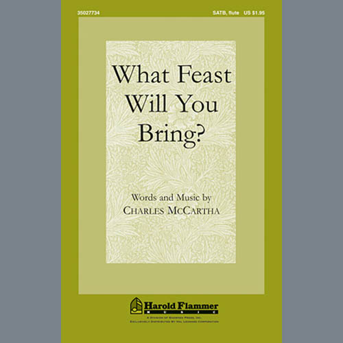 Charles McCartha, What Feast Will You Bring?, SATB