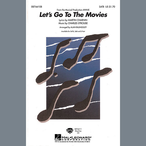 Charles Strouse, Let's Go To The Movies (from Annie) (arr. Alan Billingsley), SATB Choir