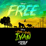 Download Charlie Puth Free (from Disney's The One And Only Ivan) sheet music and printable PDF music notes