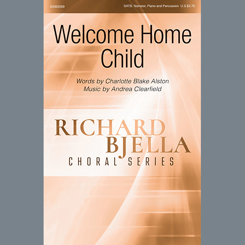 Charlotte Blake Alston and Andrea Clearfield, Welcome Home Child, SATB Choir