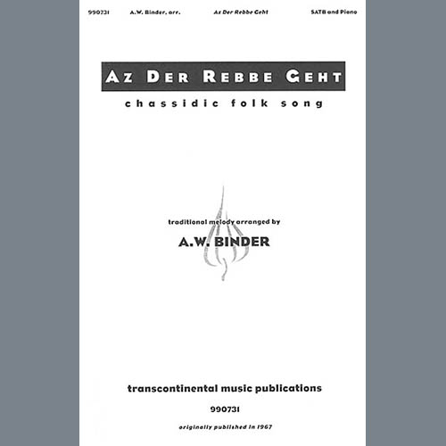 Chassidic Folk Song, Az Der Rebbe Geht (arr. A.W. Binder), SATB Choir