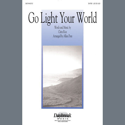 Chris Rice, Go Light Your World (arr. Allen Pote), SATB Choir