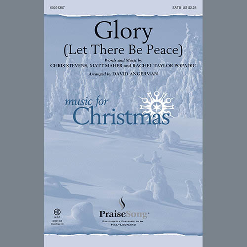 Chris Stevens, Matt Maher Chris Stevens, Matt Maher & Rachel Popadic, Glory (Let There Be Peace) (arr. David Angerman), SATB Choir