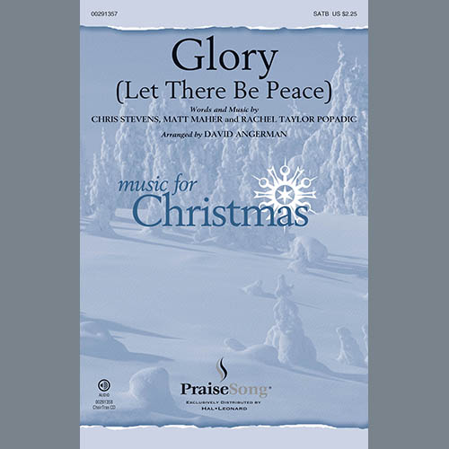 Chris Stevens, Matt Maher & Rachel Popadic, Glory (Let There Be Peace) (arr. David Angerman), SATB Choir