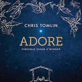 Download Chris Tomlin Adore sheet music and printable PDF music notes