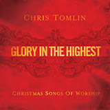 Download Chris Tomlin Born That We May Have Life sheet music and printable PDF music notes