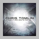 Download Chris Tomlin I Will Follow sheet music and printable PDF music notes