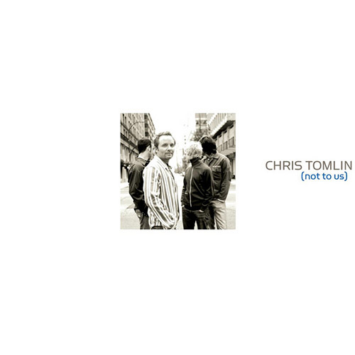 Chris Tomlin, Not To Us, Piano, Vocal & Guitar (Right-Hand Melody)