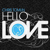 Download Chris Tomlin Sing, Sing, Sing sheet music and printable PDF music notes