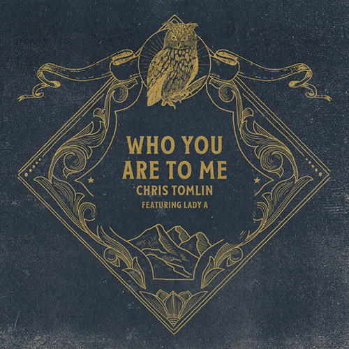 Chris Tomlin, Who You Are To Me (feat. Lady A), Piano, Vocal & Guitar (Right-Hand Melody)