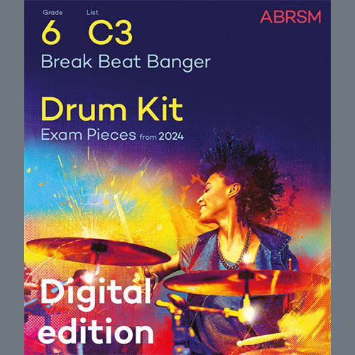 Chris Woodham, Break Beat Banger (Grade 6, list C3, from the ABRSM Drum Kit Syllabus 2024), Drums