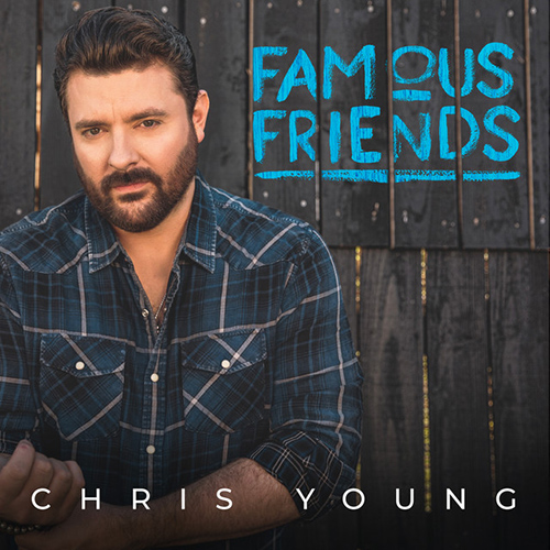 Chris Young and Kane Brown, Famous Friends, Piano, Vocal & Guitar Chords (Right-Hand Melody)