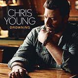 Download Chris Young Drowning sheet music and printable PDF music notes
