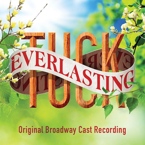 Chris Miller and Nathan Tysen, Everlasting (from Tuck Everlasting), Piano, Vocal & Guitar (Right-Hand Melody)