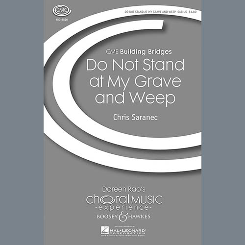 Christ Saranec, Do Not Stand At My Grave And Weep, SAB