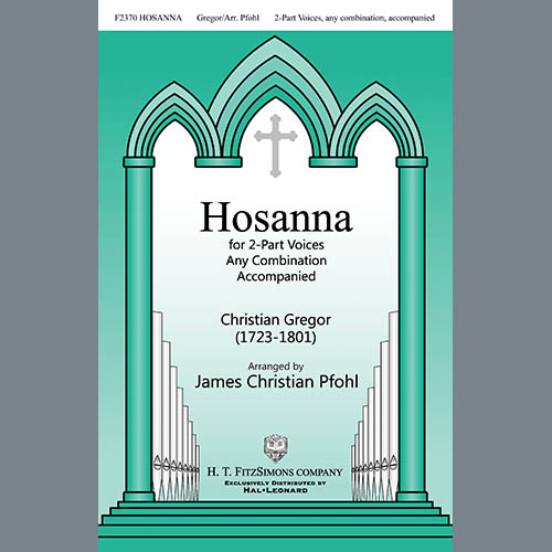 Christian Gregor, Hosanna (arr. James Christian Pfohl), 2-Part Choir