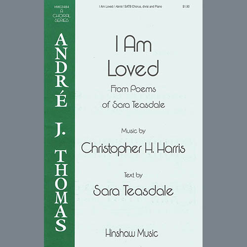 Christopher Harris, I Am Loved, SATB Choir