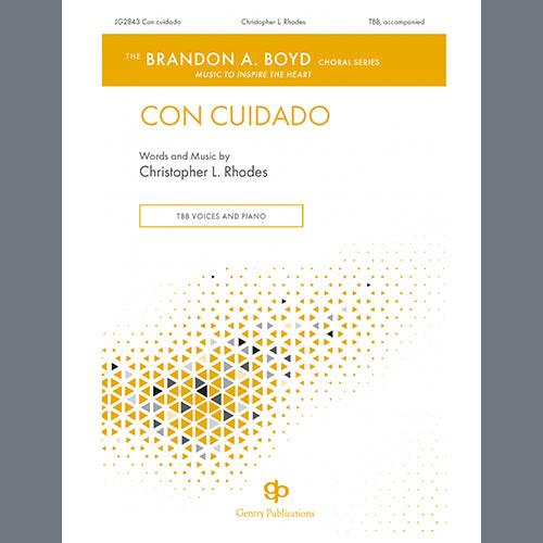 Christopher L. Rhodes, Con Cuidado, TBB Choir