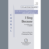 Download Christopher Rust I Sing Because sheet music and printable PDF music notes