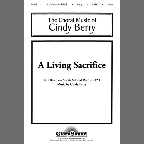 Cindy Berry, A Living Sacrifice, SATB Choir