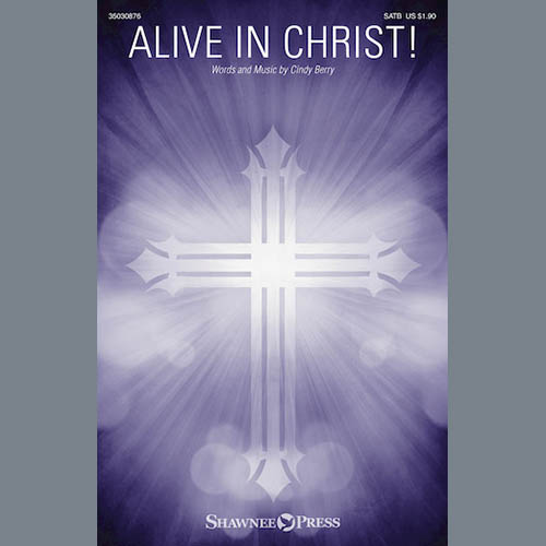 Cindy Berry, Alive In Christ!, SATB