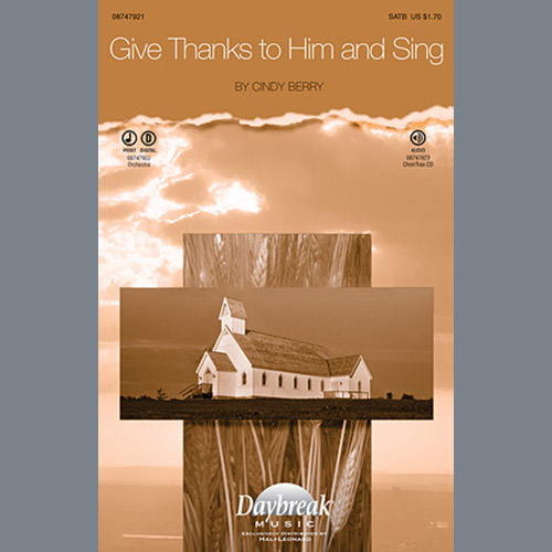 Cindy Berry, Give Thanks To Him And Sing, SATB