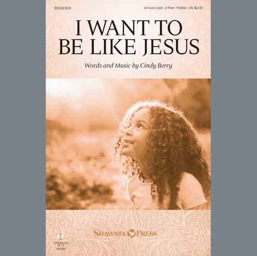 Cindy Berry, I Want To Be Like Jesus, Choral