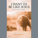 Download Cindy Berry I Want To Be Like Jesus sheet music and printable PDF music notes
