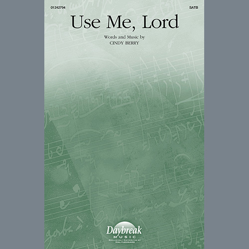 Cindy Berry, Use Me, Lord, SATB Choir