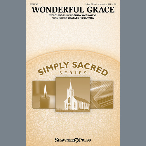 Cindy Ovokaitys, Wonderful Grace (arr. Charles McCartha), 2-Part Choir