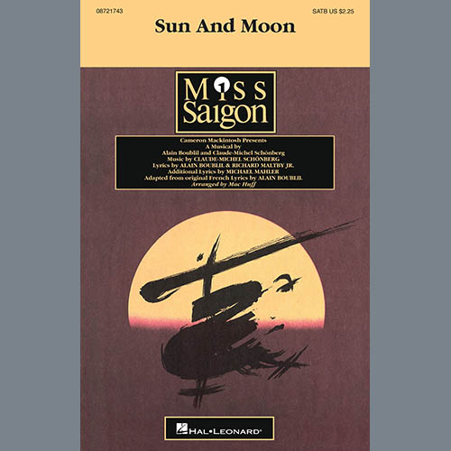 Claude-Michel Schönberg Claude-Michel Schönberg, Sun And Moon (from Miss Saigon) (arr. Mac Huff), SATB Choir