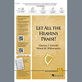 Download Clayton J. Schmit & Edwin M. Willmington Let All The Heavens Praise! sheet music and printable PDF music notes