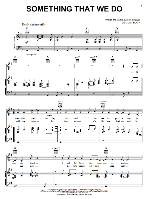 Clint Black Something That We Do Sheet Music Notes & Chords for Piano, Vocal & Guitar (Right-Hand Melody) - Download or Print PDF Clint Black Something That We Do Sheet Music Notes & Chords for Piano, Vocal & Guitar (Right-Hand Melody) - Download or Print PDF