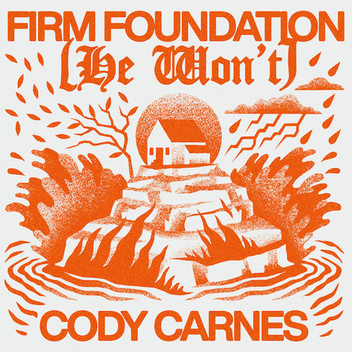 Cody Carnes, Firm Foundation (He Won't), Piano, Vocal & Guitar Chords (Right-Hand Melody)
