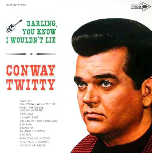 Conway Twitty, Darling You Know I Wouldn't Lie, Piano, Vocal & Guitar Chords (Right-Hand Melody)