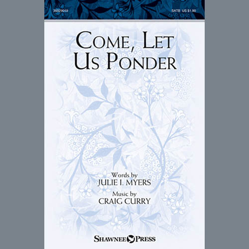 Craig Curry, Come, Let Us Ponder, SATB