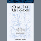 Download Craig Curry Come, Let Us Ponder sheet music and printable PDF music notes