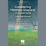 Download Craig Hella Johnson Considering Matthew Shepard: A Choral Suite sheet music and printable PDF music notes
