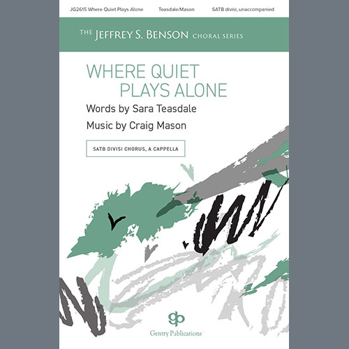 Craig Mason, Where Quiet Plays Alone, Choir