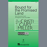 Download Traditional Bound For The Promised Land (arr. Cristi Cary Miller) sheet music and printable PDF music notes