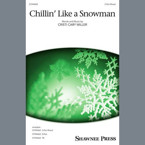 Cristi Cary Miller, Chillin' Like A Snowman, 2-Part Choir
