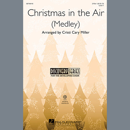 Cristi Cary Miller, Christmas In The Air (Medley), 2-Part Choir