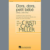 Download Cristi Cary Miller Dors, Dors, Petit Bebe (Sleep, Little One) sheet music and printable PDF music notes